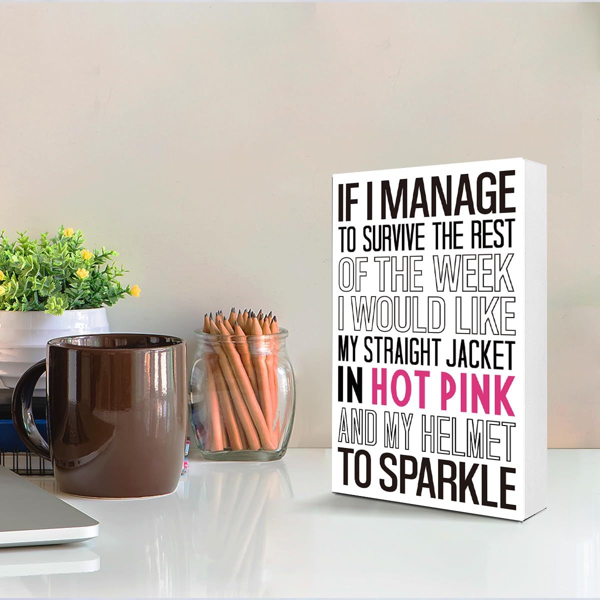 If I Manage to Survive this Week Sign Wood Box,Funny Office Wooden Block Sign for Office Tabletop Shelf Decor 10'' L x 6'' H,humorous Desk Decor Accessories for Women