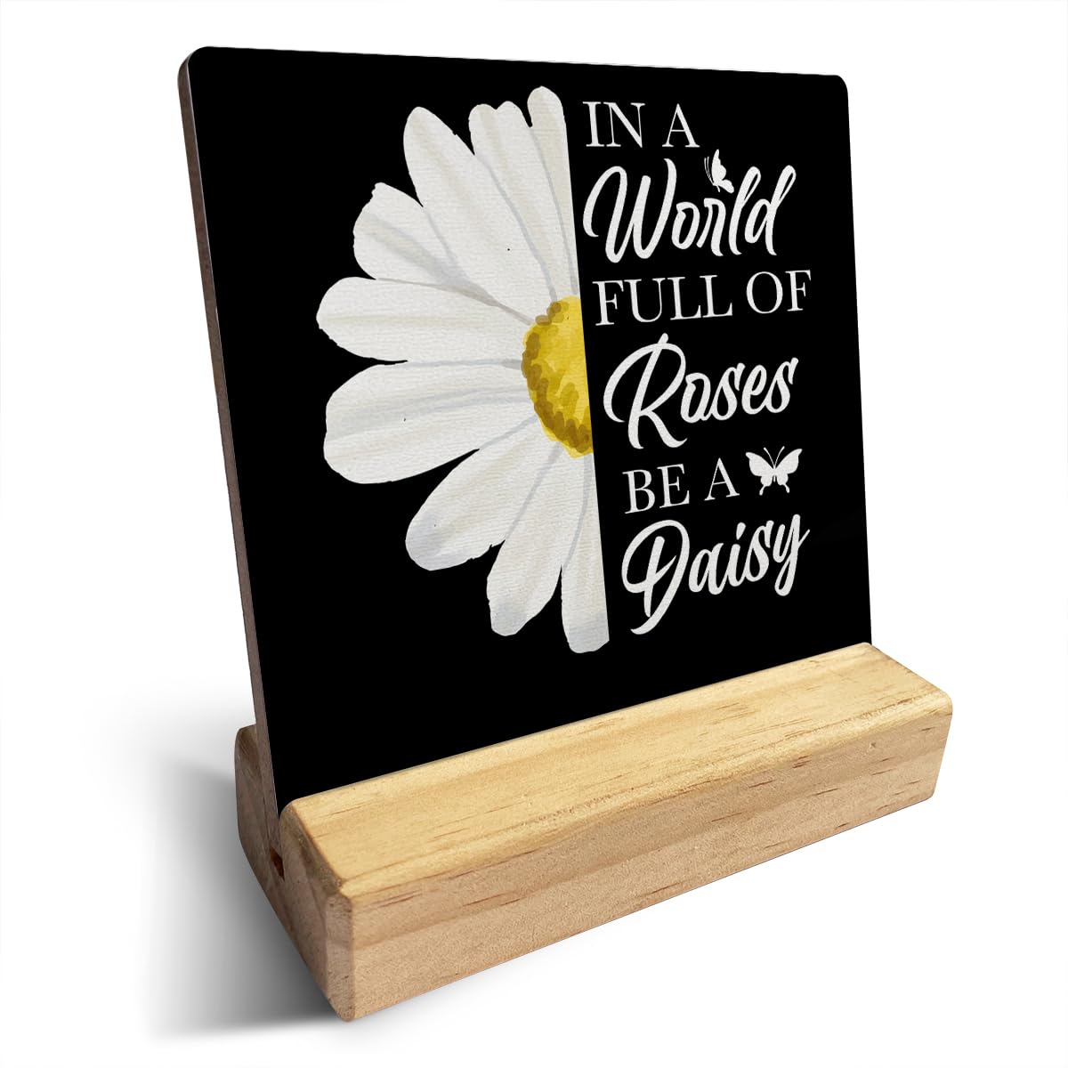 Country Daisy Wooden Plaque Sign Desk Decor Rustic in a World Full of Roses Be a Daisy Desk Sign Decor for Home Bedroom 4 x 4 inches