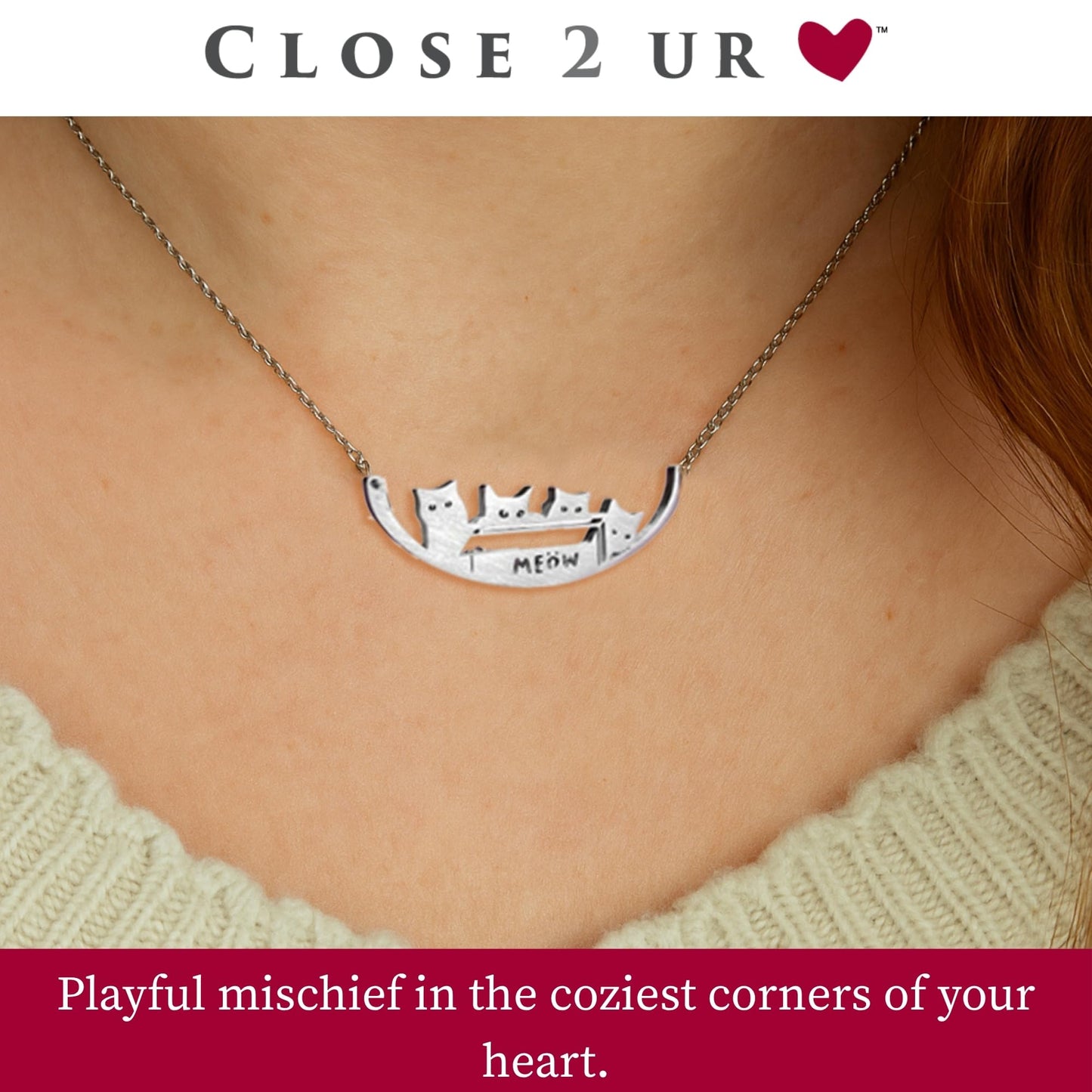 Close 2 UR Heart Stainless Steel Necklace - Cat In The Box | Animal Inspired Pendant With Meaningful Message | Durable Handmade Jewelry Gift | Made In USA