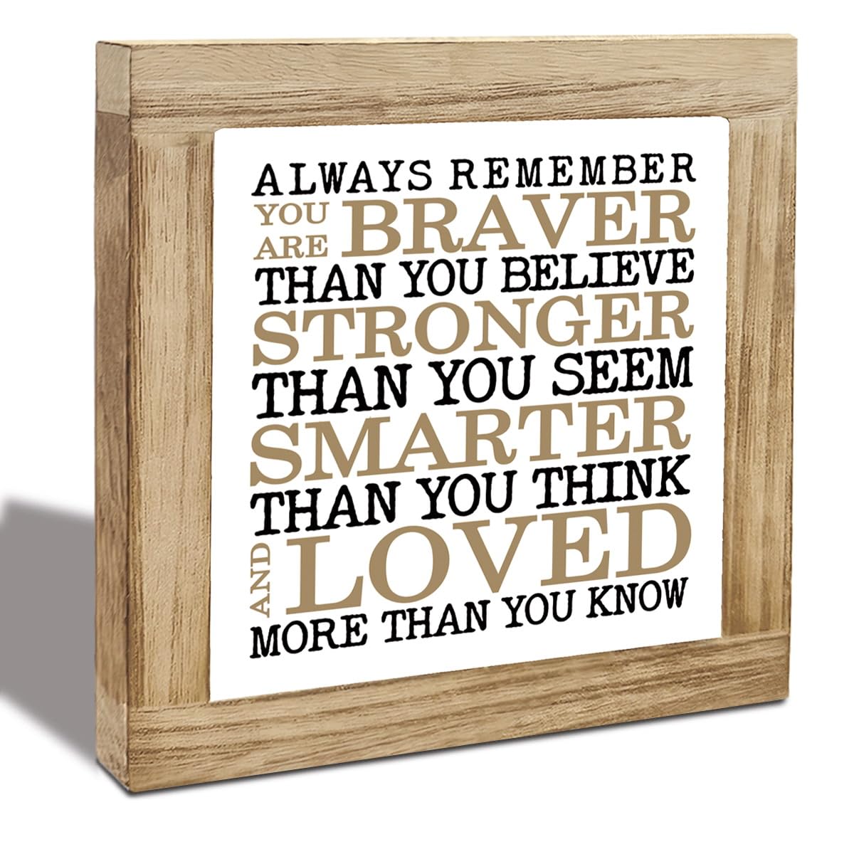 Inspirational Desk Sign Gift, Always Remember You Are Braver Stronger Smarter Loved Quote Tabletop Decor, Motivational Reminder for Home Office Desk Shelf, Encouraging Gift for Coworkers Friends