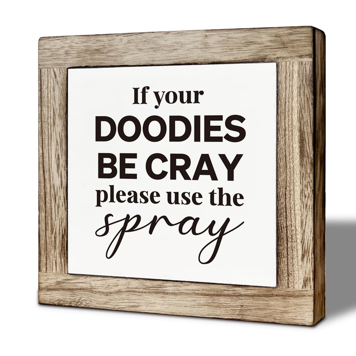 Funny Bathroom Decor, Rustic Shelf Decoration, Farmhouse Home Decor for Restroom, Decorative Wooden Table Sign, If Your Doodies Be Cray Please Use the Spray Sign 5.9×5.9 inches