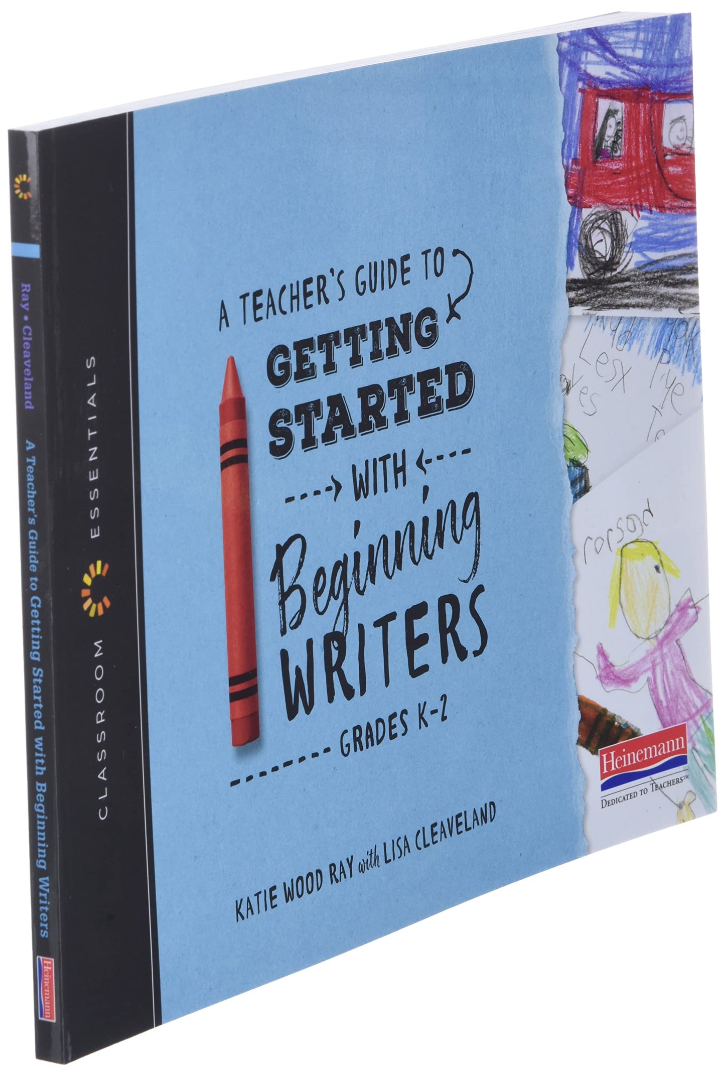 A Teacher's Guide to Getting Started with Beginning Writers: The Classroom Essentials Series