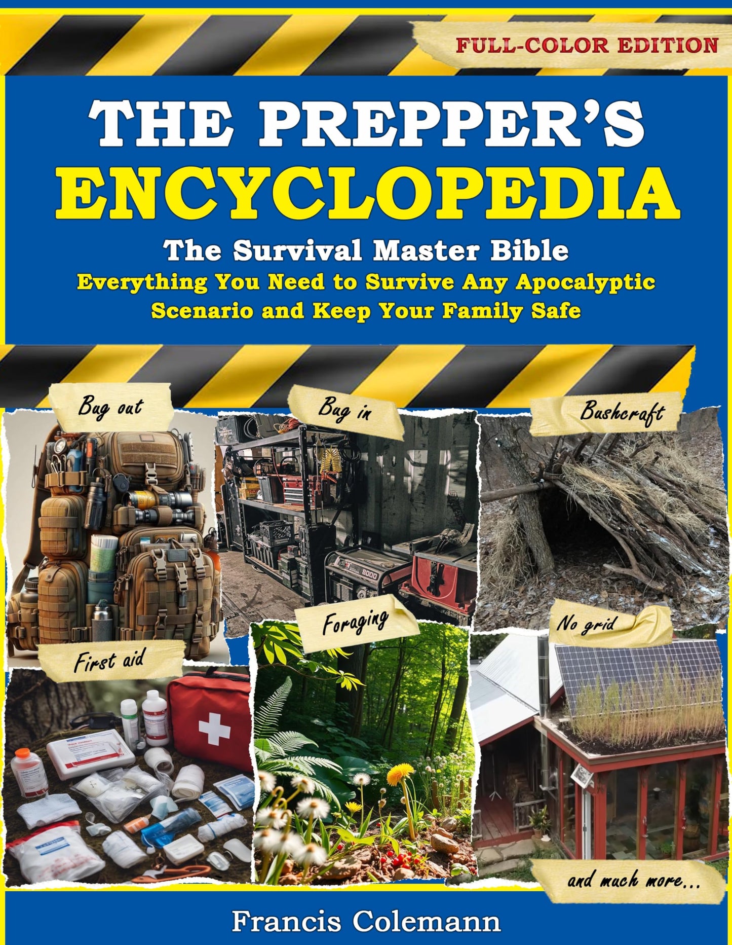 The Prepper’s Encyclopedia: The Survival Master Bible - Everything You Need to Survive Any Apocalyptic Scenario and Keep Your Family Safe